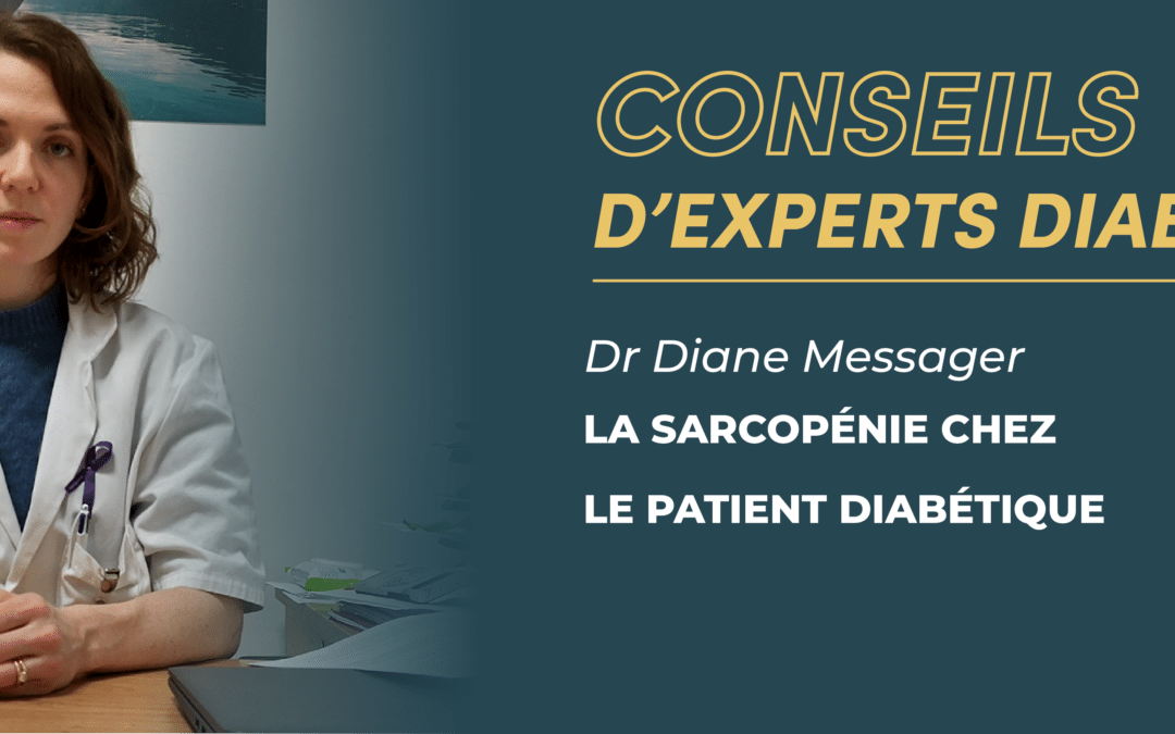 Conseils d&rsquo;Experts Diabète : La sarcopénie chez le patient diabétique
