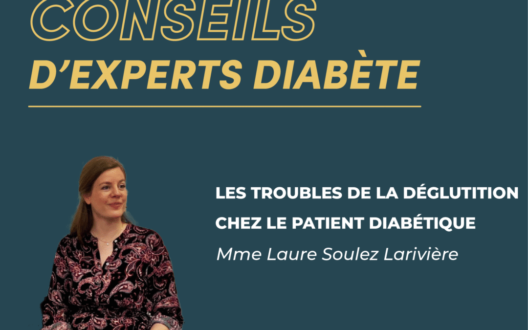 Conseils d&rsquo;Expert Diabète : les troubles de la déglutition